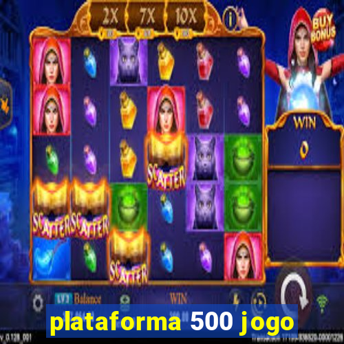 plataforma 500 jogo